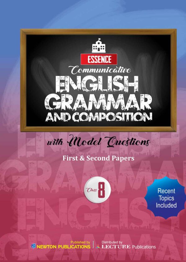 Essence English Grammar and Composition with Model Questions – First & Second Papers – Class 8