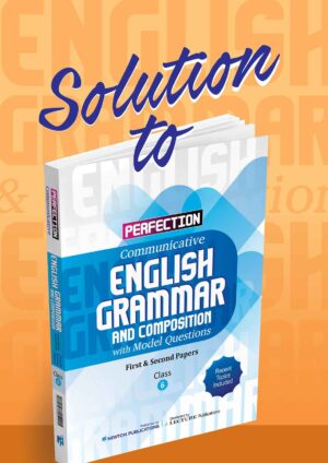 Solution to Perfection English Grammar and Composition with Model Questions – First & Second Papers – Class 6