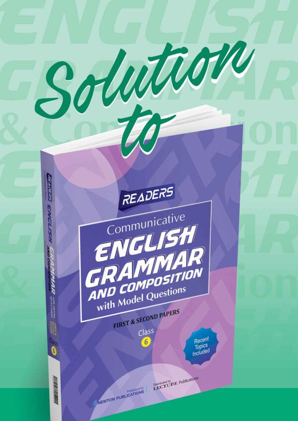 Solution to Readers English Grammar and Composition with Model Questions – First & Second Papers – Class 6