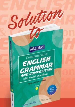 Solution to Readers English Grammar and Composition with Model Questions – First & Second Papers – Class 7