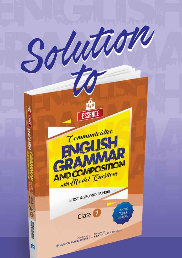 Solution to Essence English Grammar and Composition with Model Questions – First & Second Papers – Class 7